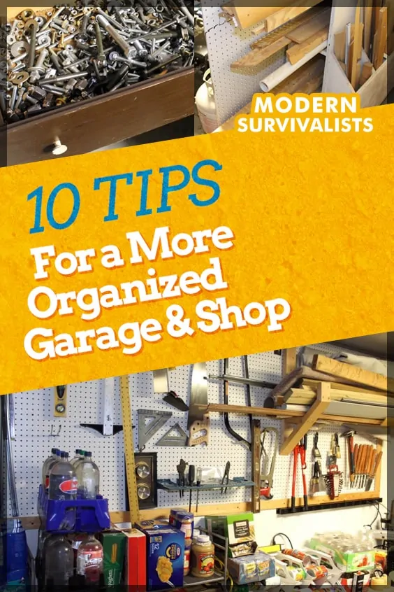 10 Tips For a More Organized Garage & Shop - ModernSurvivalists.com